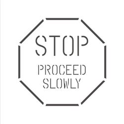 STOP -PROCEED SLOWLY