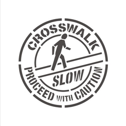 CROSSWALK - SLOW - PROCEED WITH CAUTION